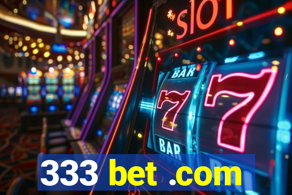 333 bet .com